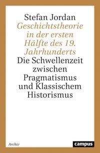 Produktbild: Geschichtstheorie in der ersten H&auml;lfte des 19. Jahrhunderts