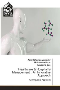 Produktbild: Healthcare & Hospitality Management&iquest;An Innovative Approach