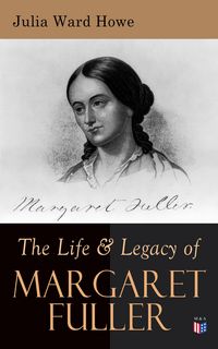 Produktbild: The Life & Legacy of Margaret Fuller