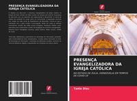Produktbild: PRESEN&Ccedil;A EVANGELIZADORA DA IGREJA CAT&Oacute;LICA