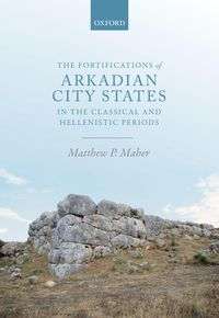 Produktbild: The Fortifications of Arkadian City States in the Classical and Hellenistic Periods