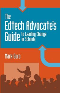 Produktbild: Edtech Advocate's Guide to Leading Change in Schools