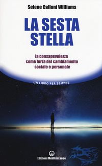 Produktbild: La sesta stella. La consapevolezza come forza del cambiamento sociale e personale