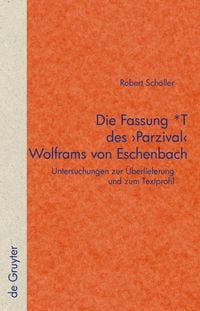 Produktbild: Die Fassung *T des 'Parzival' Wolframs von Eschenbach