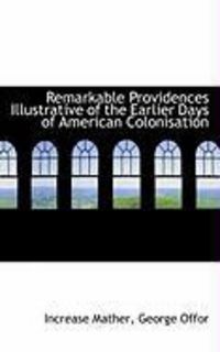 Produktbild: Remarkable Providences Illustrative of the Earlier Days of American Colonisation