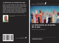 Produktbild: La tolerancia es el jard&iacute;n de la paz