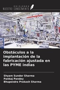 Produktbild: Obst&aacute;culos a la implantaci&oacute;n de la fabricaci&oacute;n ajustada en las PYME indias