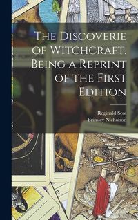 Produktbild: The Discoverie of Witchcraft. Being a Reprint of the First Edition