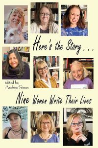 Produktbild: Here's the Story . . . Nine Women Write Their Lives