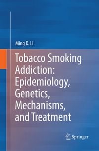 Produktbild: Tobacco Smoking Addiction: Epidemiology, Genetics, Mechanisms, and Treatment