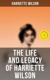 Produktbild: The Life and Legacy of Harriette Wilson