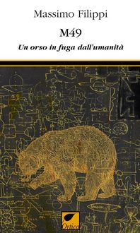 Produktbild: M49. Un orso in fuga dall'umanit&agrave;