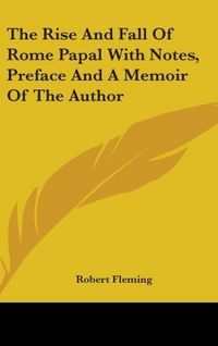 Produktbild: Fleming, R: Rise And Fall Of Rome Papal With Notes, Preface