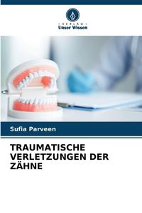 Produktbild: Traumatische Verletzungen der Z&auml;hne