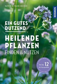 Produktbild: Ein gutes Dutzend heilende Pflanzen
