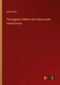 Produktbild: Passeggiata a Milano ed a Monza sulla strada ferrata