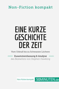 Produktbild: Eine kurze Geschichte der Zeit. Zusammenfassung & Analyse des Bestsellers von Stephen Hawking