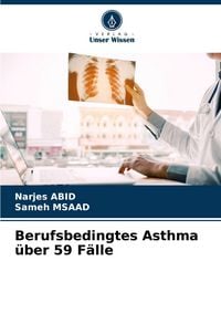 Produktbild: Berufsbedingtes Asthma &uuml;ber 59 F&auml;lle