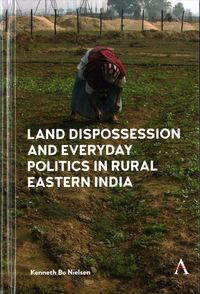 Produktbild: Land Dispossession and Everyday Politics in Rural Eastern India