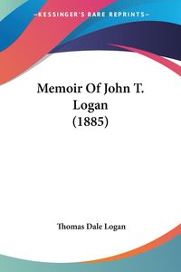 Produktbild: Memoir Of John T. Logan (1885)
