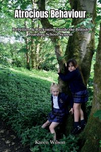 Produktbild: Atrocious Behaviour - Rebellion & Reckoning Inside the British Boarding School System