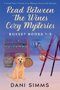 Produktbild: Read Between the Wines Cozy Mysteries Boxset Books 1-3