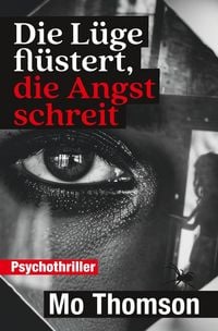 Produktbild: Die L&uuml;ge fl&uuml;stert, die Angst schreit