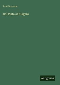 Produktbild: Del Plata al Ni&aacute;gara