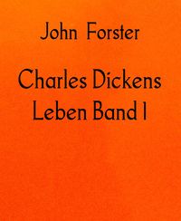 Produktbild: Charles Dickens Leben Band 1