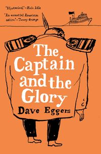 Bild vom Artikel Captain and the Glory vom Autor Dave Eggers