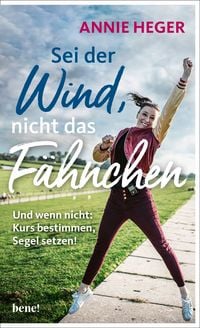 Produktbild: Sei der Wind, nicht das F&auml;hnchen