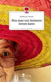 Produktbild: Was man von Senioren lernen kann. Life is a Story - story.one