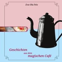 Produktbild: Geschichten aus dem magischen Caf&eacute;