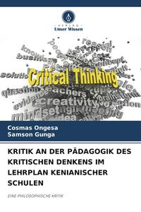 Produktbild: Kritik An der P&auml;dagogik des Kritischen Denkens im Lehrplan Kenianischer Schulen