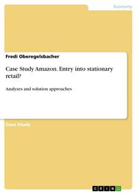 Produktbild: Case Study Amazon. Entry into stationary retail?