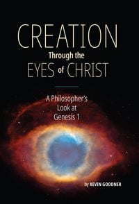 Produktbild: Creation Through the Eyes of Christ: A Philosopher's Look at Genesis 1