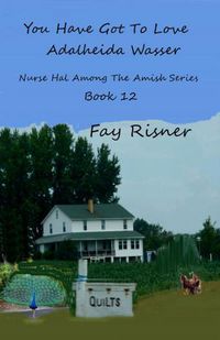 Produktbild: You Have Got To Love Adalheida Wasser (Nurse Hal Among The Amish, #12)