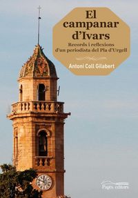 Produktbild: El campanar d'Ivars : Records i reflexions d'un periodista del Pla d'Urgell