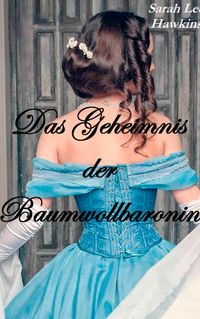 Produktbild: Das Geheimnis der Baumwollbaronin