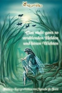 Produktbild: Von nicht ganz so strahlenden Helden und b&ouml;sen Wichten