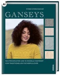 Produktbild: Ganseys. 150 Strickmuster und 10 Modelle inspiriert vom traditionellen Fischerpullover