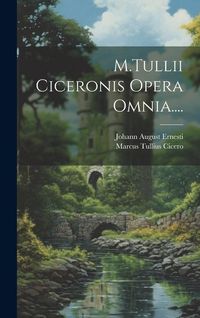Produktbild: M.Tullii Ciceronis Opera Omnia....