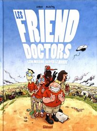Produktbild: Les friend doctors : leur mission : sauver le monde