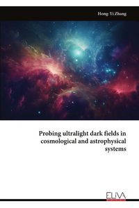 Produktbild: Probing ultralight dark fields in cosmological and astrophysical systems