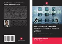 Produktbild: Blockchain para a empresa moderna: Abordar as barreiras pr&aacute;ticas