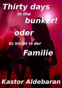 Produktbild: Thirty days in the bunker!