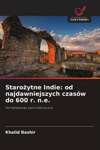 Produktbild: Staro&iquest;ytne Indie: od najdawniejszych czas&oacute;w do 600 r. n.e.