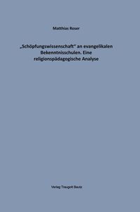 Produktbild: "Sch&ouml;pfungswissenschaft" an evangelikalen Bekenntnisschulen