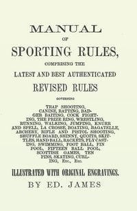 Produktbild: Manual of Sporting Rules, Comprising the Latest and Best Authenticated Revised Rules, Governing