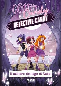 Produktbild: Il mistero del lago di Nube. Detective Candy. Glitter & Candy